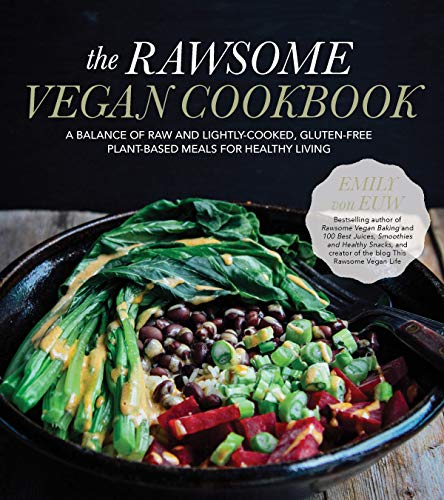 Rawsome Vegan Cookbook, The: A Balance of Raw and Lightly-Cooked, Gluten-Free Plant-Based Meals for Healthy Living