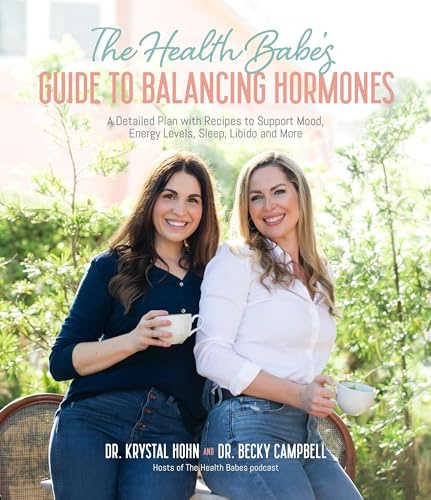 The Health Babes' Guide to Balancing Hormones: A Detailed Plan with Recipes to Support Mood, Energy Levels, Sleep, Libido and More