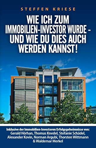Wie ich zum Immobilien-Investor wurde - Und wie Du dies auch werden kannst!