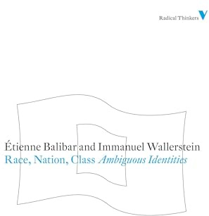 Race, Nation, Class: Ambiguous Identities (Radical Thinkers)