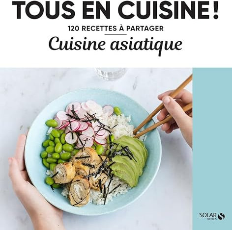 Cuisine asiatique - Tous en cuisine !
