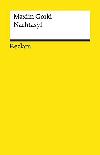 Nachtasyl: Szenen aus d. Tiefe in 4 Akten (Reclams Universal-Bibliothek)