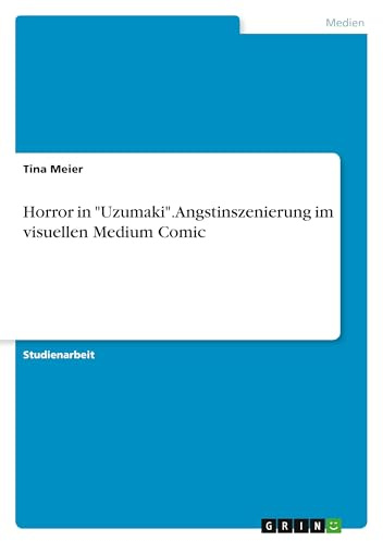 Horror in Uzumaki. Angstinszenierung im visuellen Medium Comic