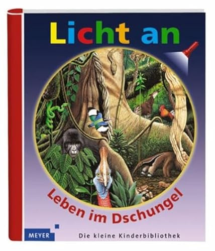 Meyer. Die kleine Kinderbibliothek - Licht an! / Leben im Dschungel
