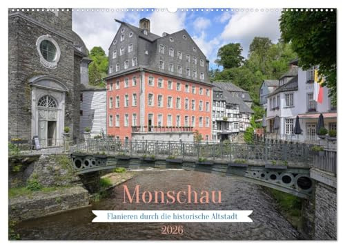 Monschau - Flanieren durch die historische Altstadt (Wandkalender 2026 DIN A2 quer), CALVENDO Monatskalender: Ein fotografischer Streifzug durch Monschau (CALVENDO Orte)