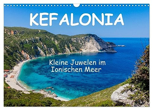 Kefalonia Kleine Juwelen im Ionischen Meer (Wandkalender 2026 DIN A3 quer), CALVENDO Monatskalender: Ein Must-Have für jeden, der die Faszination und ... Insel entdecken möchte (CALVENDO Orte)