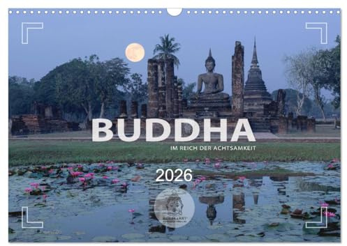 BUDDHA - Im Reich der Achtsamkeit (Wandkalender 2026 DIN A3 quer), CALVENDO Monatskalender: Buddha-Statuen aus Asien (CALVENDO Glaube)