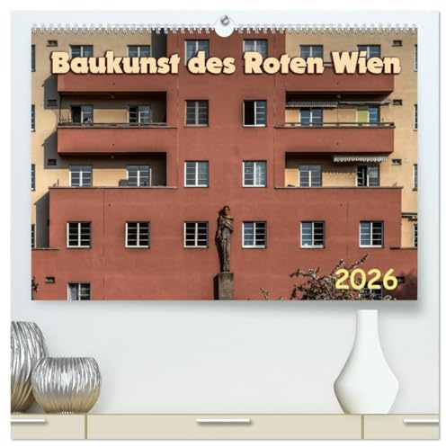 Baukunst des Roten Wien (hochwertiger Premium Wandkalender 2026 DIN A2 quer), Kunstdruck in Hochglanz: Stilvielfalt im Wohnbau (CALVENDO Orte)