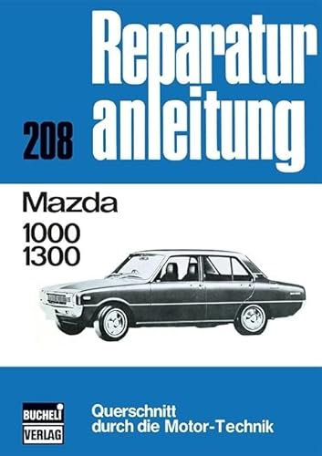 Mazda 1000/1300: Reprint der 9. Auflage 1974 (Reparaturanleitungen)