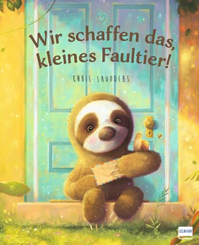 Wir schaffen das, kleines Faultier!: Ein liebevolles Mutmach-Bilderbuch über Freundschaft, Zusammenhalt und das An-sich-Glauben | Für Kinder ab 3 Jahren