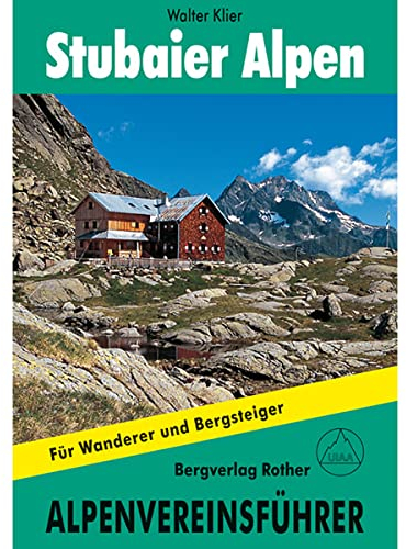 Stubaier Alpen: Für Wanderer und Bergsteiger (Alpenvereinsführer)