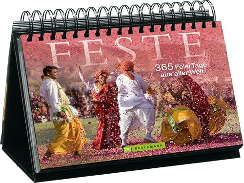 Feste: 365 Feier-Tage aus aller Welt