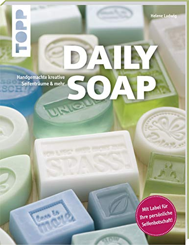 Daily Soap (kreativ.kompakt.): Kreative Seifenträume: handgemacht, farbenfroh und herrlich duftend - ideal auch zum Verschenken. Extra im Buch: Ein Seifenlabel