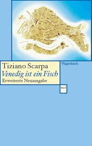 Venedig ist ein Fisch: Erweiterte Neuausgabe (Wagenbachs andere Taschenbücher)