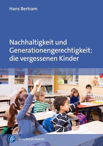 Nachhaltigkeit und Generationengerechtigkeit: die vergessenen Kinder