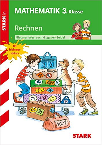STARK Rechnen 3. Klasse - Training Grundschule - Grundwissen, Aufgaben und Lösungen: Passend zum LehrplanPLUS (Grundschule Training)