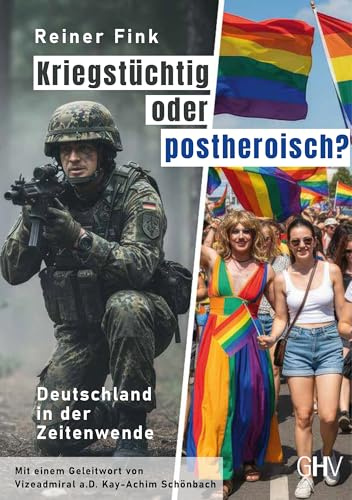 Kriegstüchtig oder postheroisch?: Deutschland in der Zeitenwende