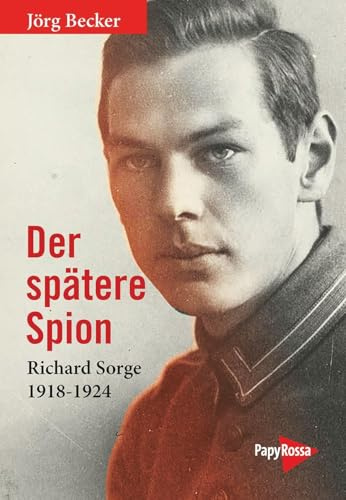 Der spätere Spion: Richard Sorge 1918-1924