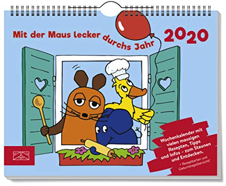 Mit der Maus lecker durchs Jahr 2020: Wochenkalender mit 53 Ideen, Tipps, Infos und Rezepten – doppelt mausprobiert
