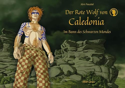 Der Rote Wolf von Caledonia: Im Bann des Schwarzen Mondes
