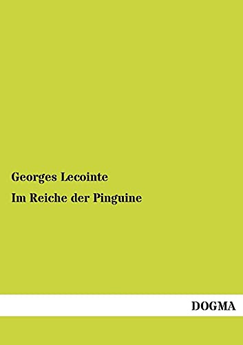 Im Reiche der Pinguine: Schilderungen von der Fahrt der Belgica