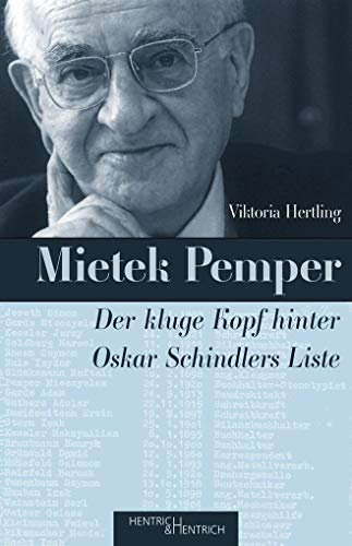 Mietek Pemper: Der kluge Kopf hinter Oskar Schindlers Liste