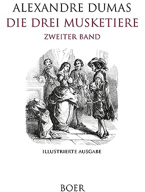 Die drei Musketiere Band 2: Mit Illustrationen von Beaucé und Philippoteaux
