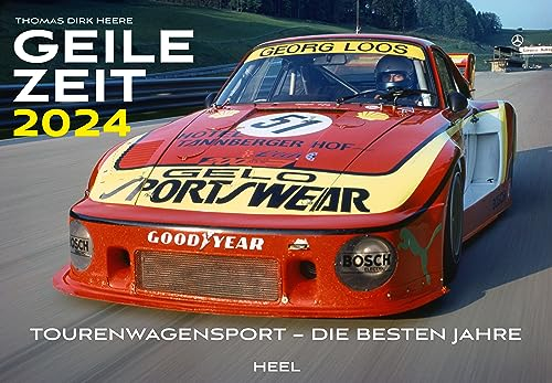 Geile Zeit Kalender 2024: Kalender Tourenwagensport - Die besten Jahre. 1970er und 1980er Rennsport Wandkalender