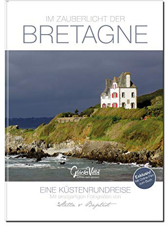 Im Zauberlicht der Bretagne - Eine Küstenrundreise inkl. Film zum Buch: 192 Seiten, Buch, Bildband, Reiseführer + Reisetagebuch: Glücksvilla - Verlag & Online-Galerie