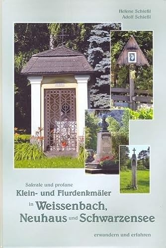 Klein- und Flurdenkmäler: in Weissenbach, Neuhaus Schwarzensee