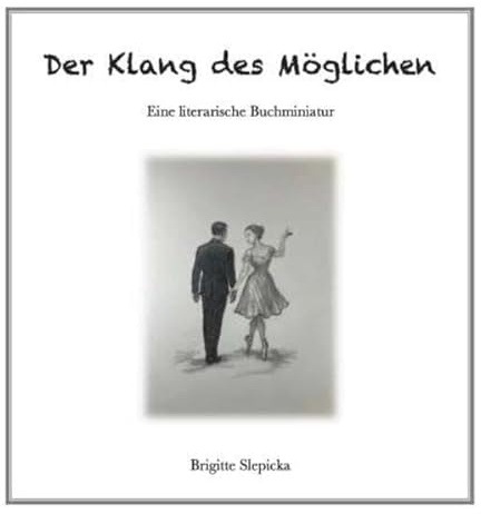Der Klang des Möglichen: Eine literarische Buchminiatur