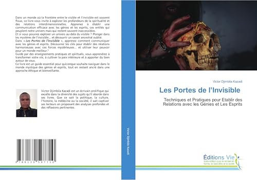 Les Portes de l’Invisible: Techniques et Pratiques pour Etablir des Relations avec les Génies et Les Esprits