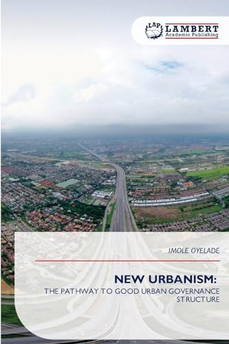NEW URBANISM:: THE PATHWAY TO GOOD URBAN GOVERNANCE STRUCTURE
