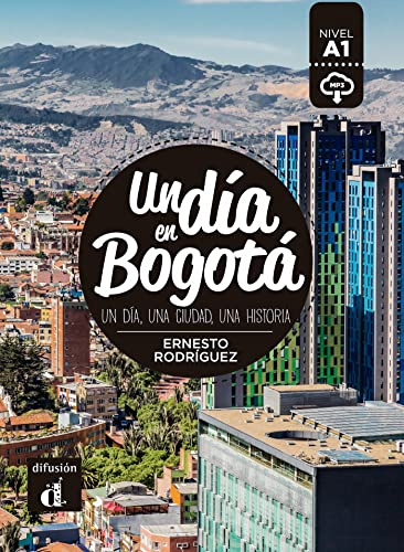 Un dia en...: Un dia en Bogota (A1) - libro + MP3 descargable (Un día en ...)