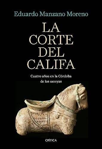 La corte del califa: Cuatro años en la Córdoba de los omeyas (Serie Mayor)