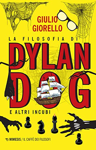 La filosofia di Dylan Dog e altri incubi (Il caffè dei filosofi)