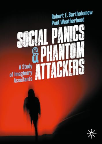 Social Panics & Phantom Attackers: A Study of Imaginary Assailants
