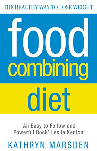 Food Combining Diet: The Healthy Way to Lose Weight