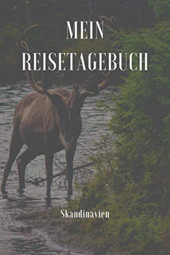 Mein Reisetagebuch Skandinavien: Perfekter Reiseplaner mit Checkliste und Packliste zum ausfüllen inklusive Journal, Logbuch, Notizbuch, Kladde, ... zum selber schreiben auf 120 Seiten.