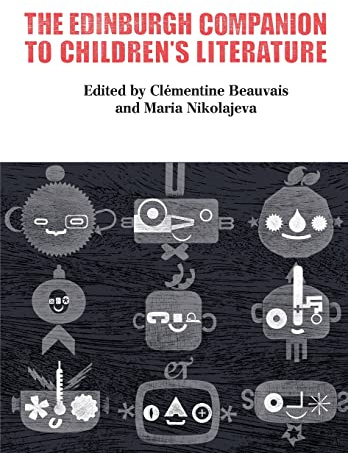 The Edinburgh Companion to Children's Literature (Edinburgh Companions to Literature and the Humanities)