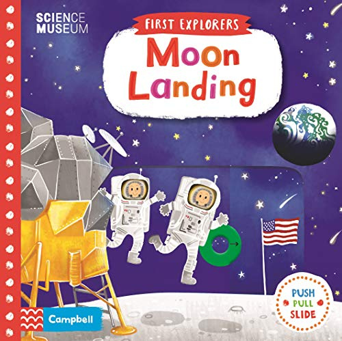 Moon Landing: A Push, Pull, Slide Book (Campbell First Explorers, 13)