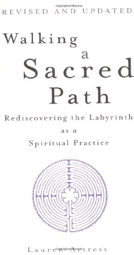 Walking A Sacred Path: Rediscovering the Labyrinth as a Spiritual Practice