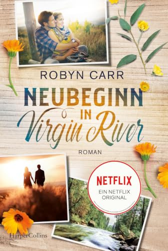 Neubeginn in Virgin River: Die Buchvorlage zu Netflix langlebigster Serie | Band eins der Virgin-River-Reihe | Staffel 7 bestätigt