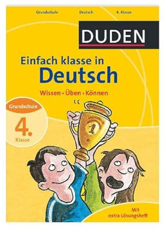 Einfach klasse in Deutsch 4. Klasse: Wissen - Üben - Können (Duden - Einfach klasse)
