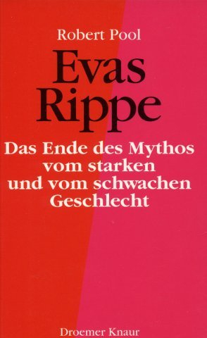 Evas Rippe: Das Ende des Mythos vom starken und vom schwachen Geschlecht