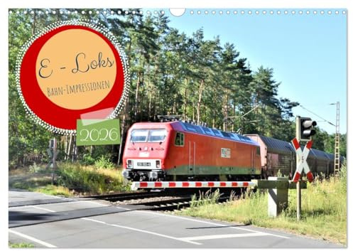 E-Loks - Bahn-Impressionen (Wandkalender 2026 DIN A3 quer), CALVENDO Monatskalender: Kurz-Momente - Eisenbahn-Faszination (CALVENDO Orte)