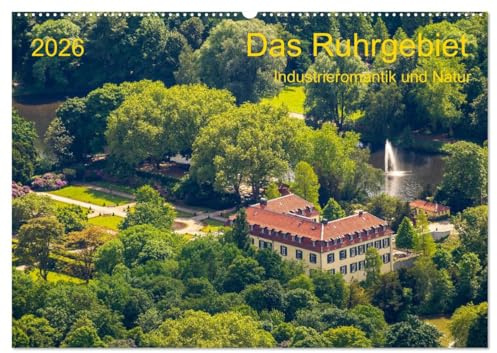 Das Ruhrgebiet Industrieromantik und Natur (Wandkalender 2026 DIN A2 quer), CALVENDO Monatskalender: Ein großer Wandel von der Industriemetropole zur Kultur und Natur (CALVENDO Orte)