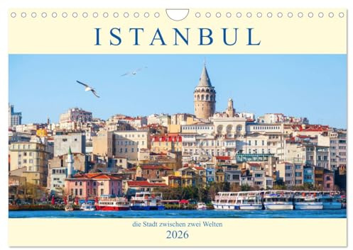 Istanbul - die Stadt zwischen zwei Welten (Wandkalender 2026 DIN A4 quer), CALVENDO Monatskalender: fotografische Impressionen aus der Hauptstadt der Türkei (CALVENDO Orte)
