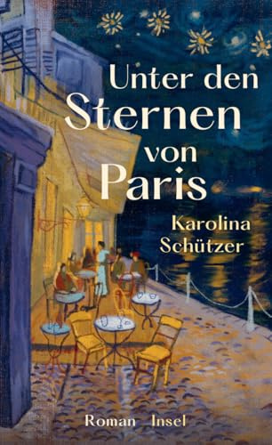 Unter den Sternen von Paris: Roman | Ein charmanter Wohlfühlroman, der das Herz berührt