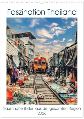 Faszination Thailand (Wandkalender 2026 DIN A3 hoch), CALVENDO Monatskalender: Traumhafte Bilder und Eindrücke aus Südostasien insbesondere der Region Thailand (CALVENDO Orte)